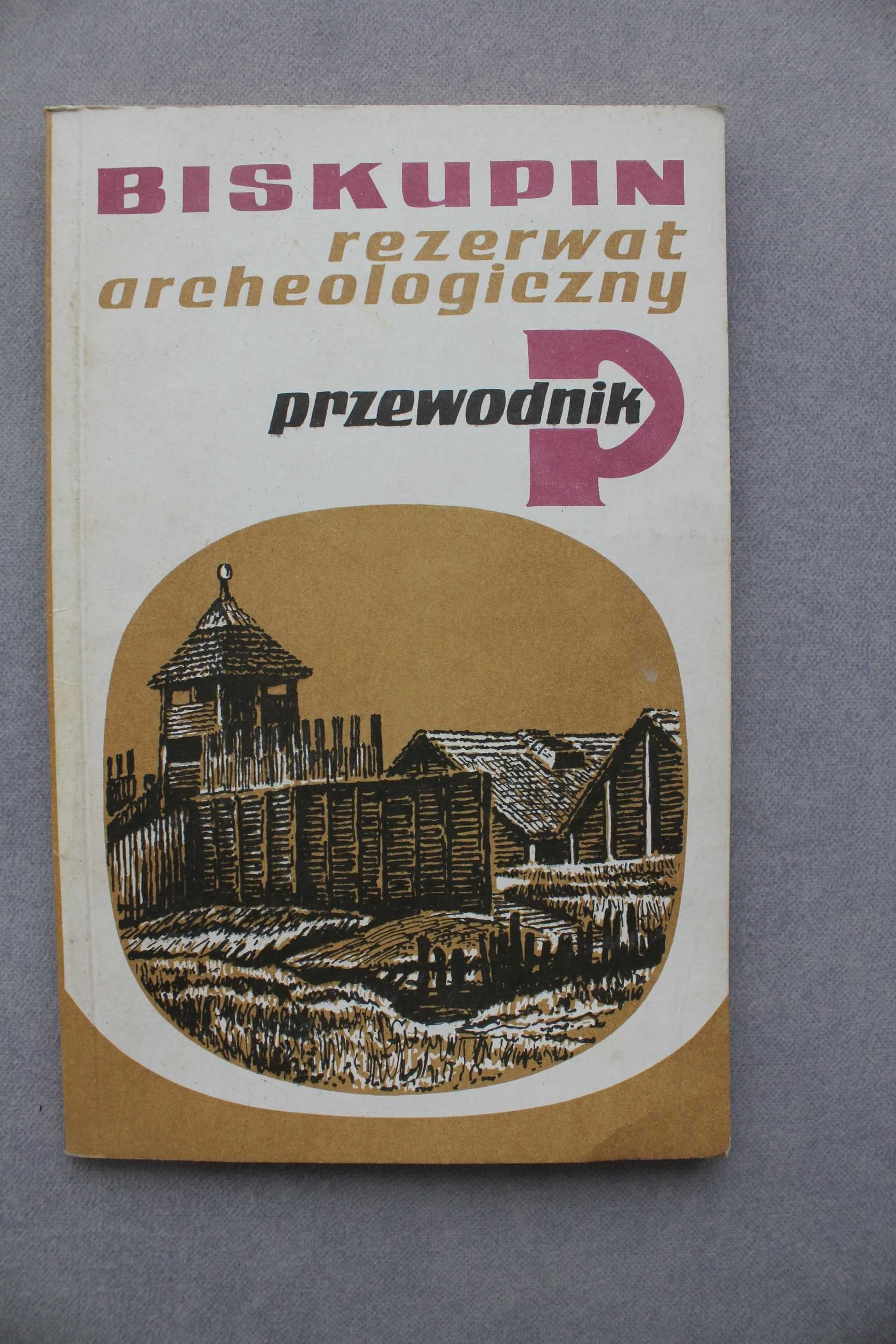 Biskupin Rezerwat archeologiczny W.  Zajączkowski Wyd. Poznańskie 1987