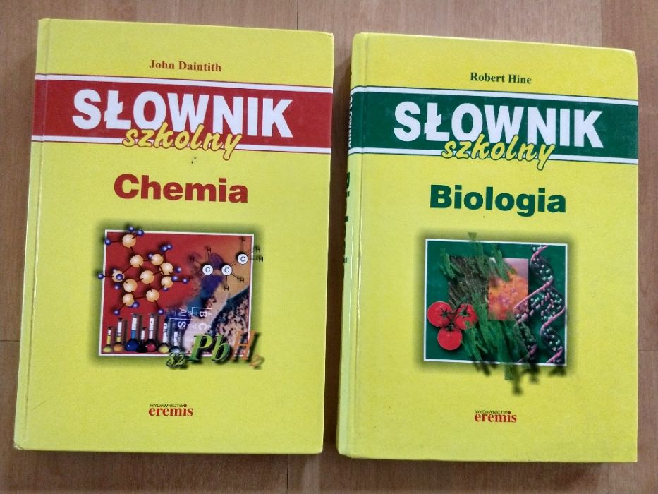 Słownik szkolny cemia J Daintith,Słownik szkolny biologia Robert Hinc