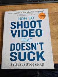 How to Shoot Video That Doesnt Suck Steve Stockman