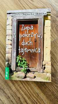 Zupa z pokrzyw, duch i tajemnica - Izabela Chojnacka Skibicka