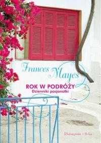 Frances Mayes Pod słońcem Toskanii + Bella Toskania + Rok w Podróży