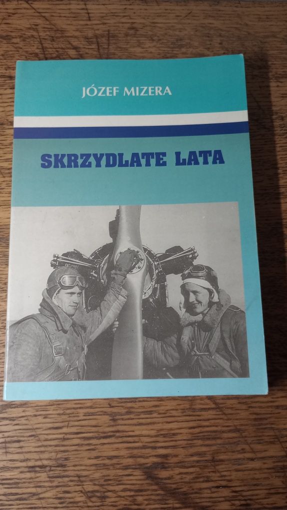 Skrzydłate lata. Józef Mizera
