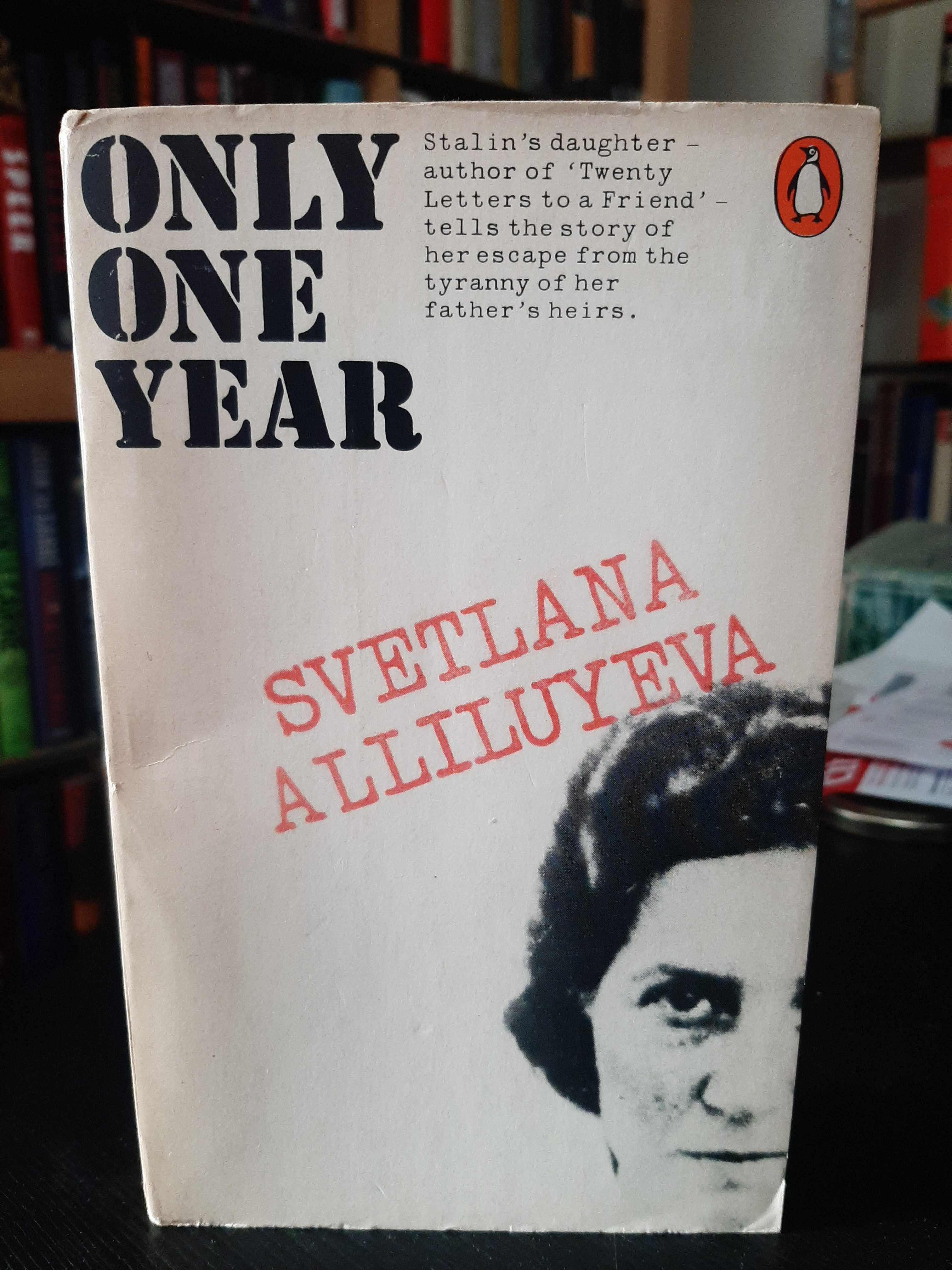 Svetlana Alliluyeva (Stalin's daughter) – Only One Year: A Memoir