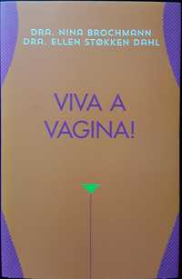 Viva a vagina! - Maravilhas e mistérios do sexo feminino