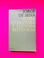 Jorge de Sena
Sobre Literatura e Cultura Britânicas