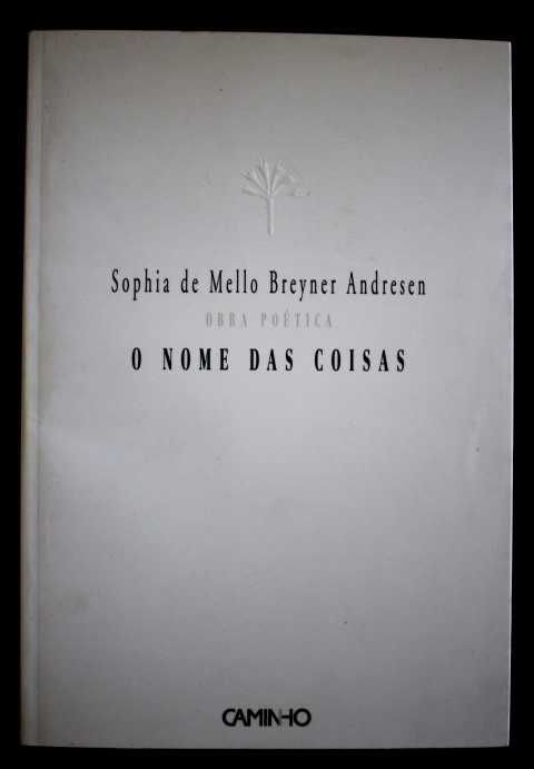 Sophia de Mello Breyner Andresen - Obra Poética - O Nome Das Coisas