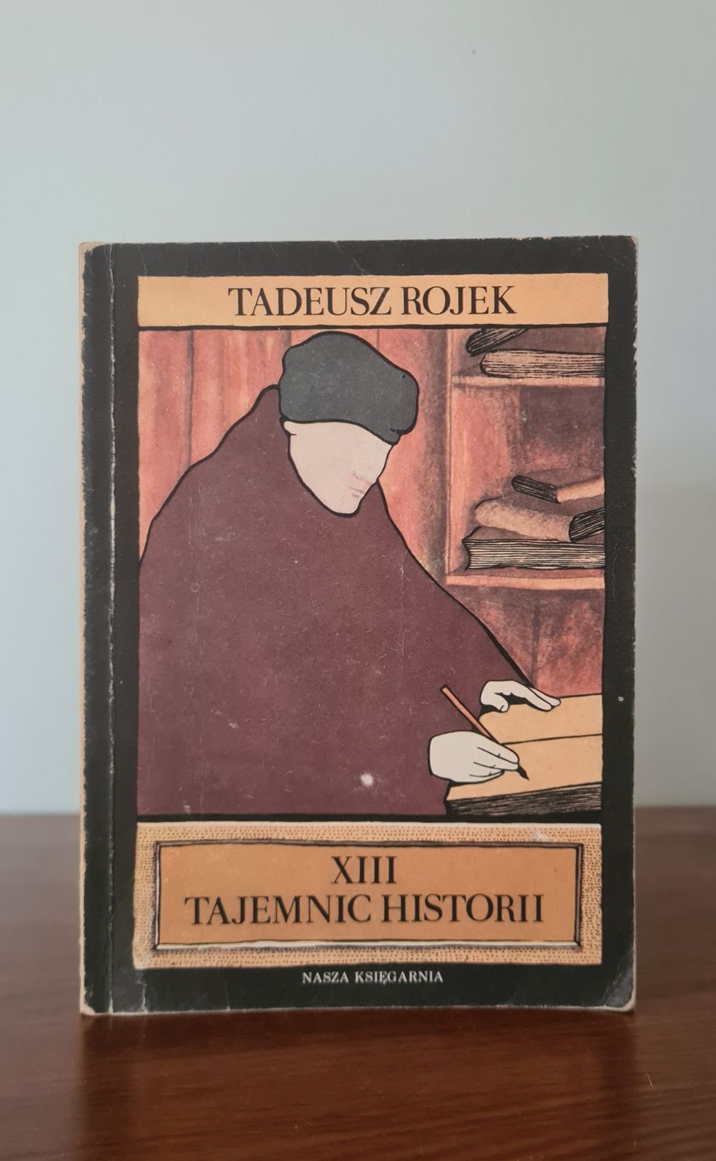 XIII tajemnic historii - Tadeusz Rojek