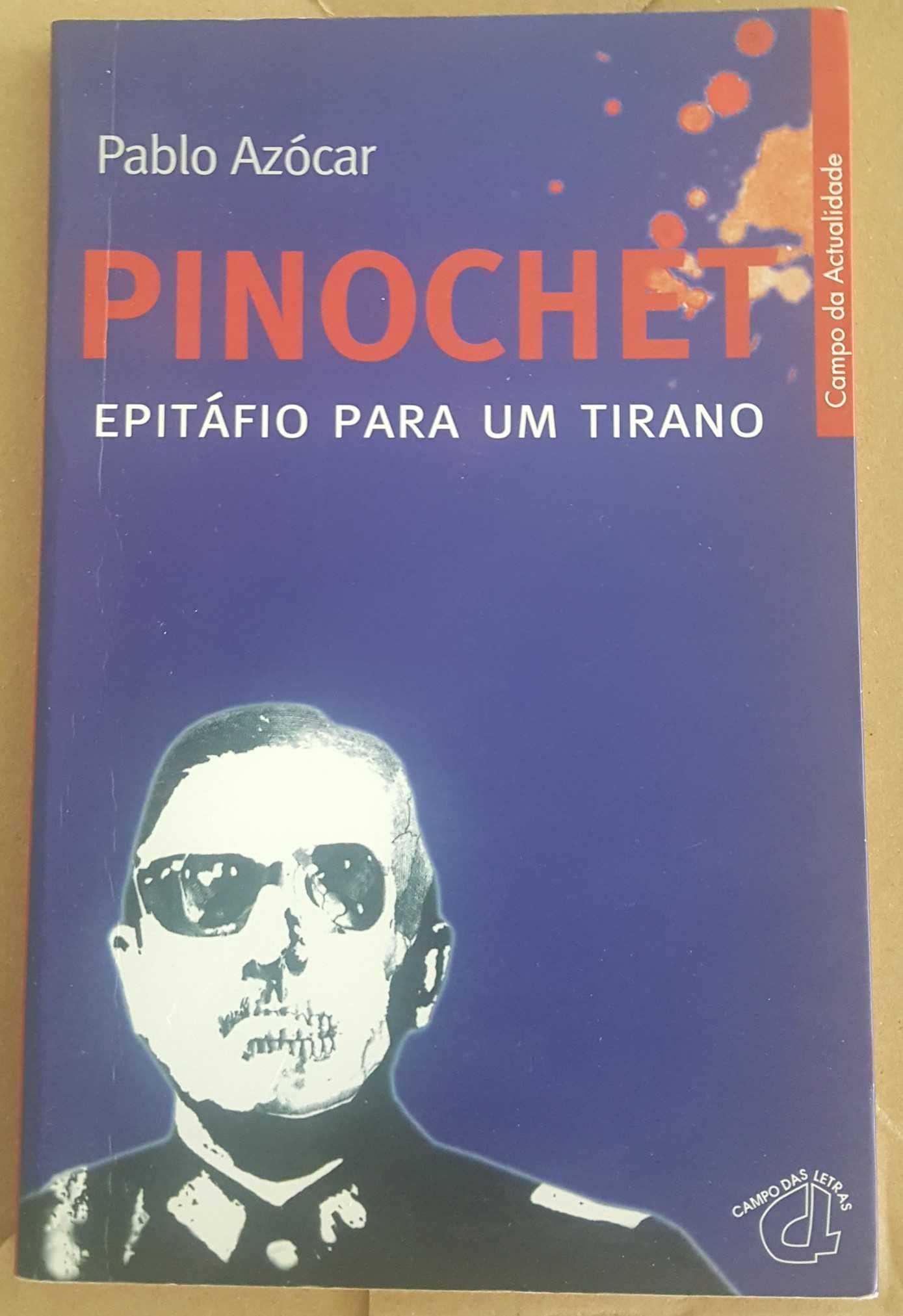 Pablo Azócar- Pinochet - Epitáfio Para Um Tirano [Campo de Letras]