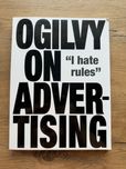 Ogilvy on advertising. I hate rules.