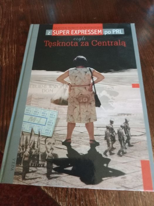 Książka z super Expressem po PRL Tęsknota za Centralą
