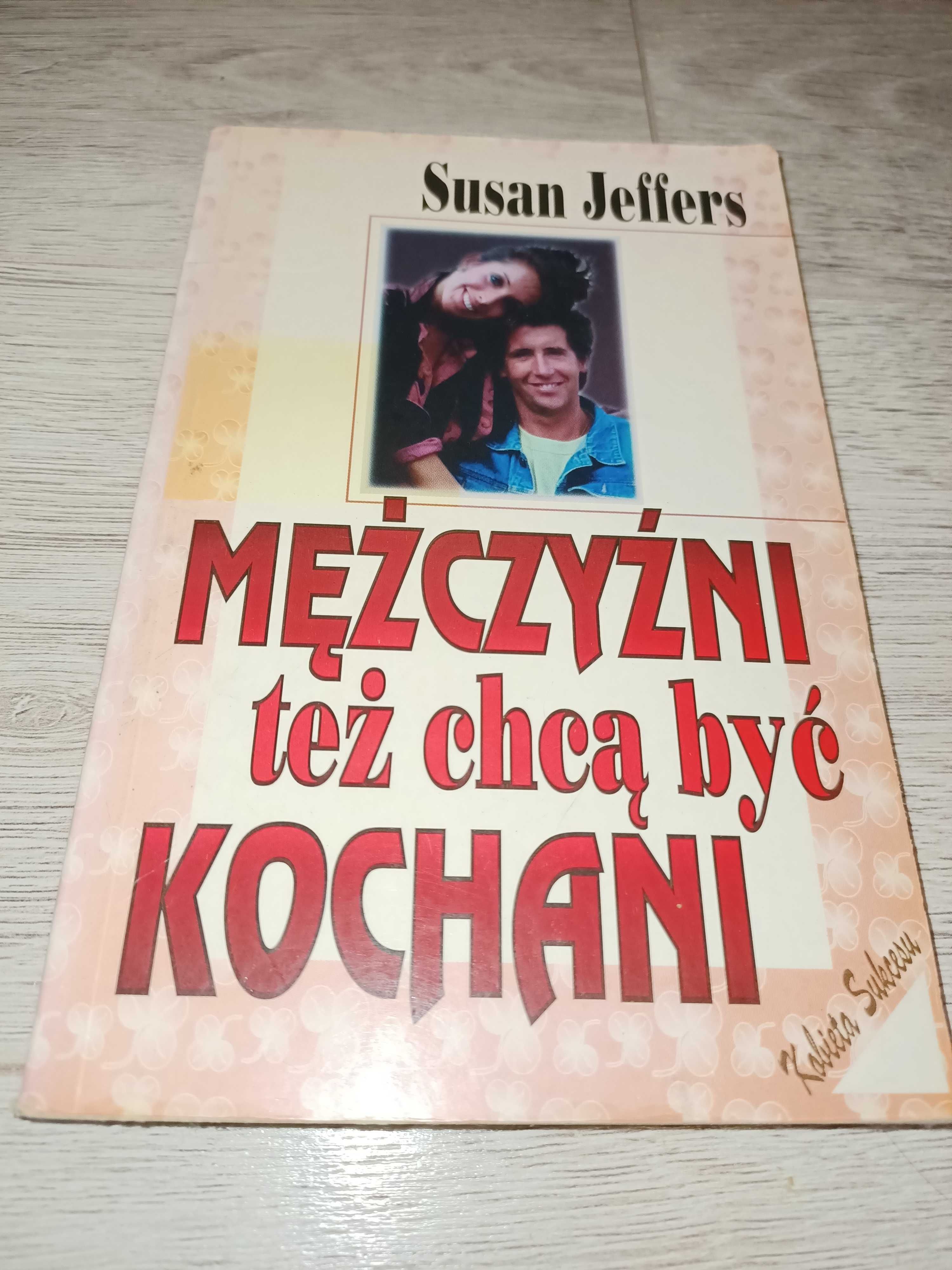 Mężczyźni też chcą być kochani Susan Jeffers