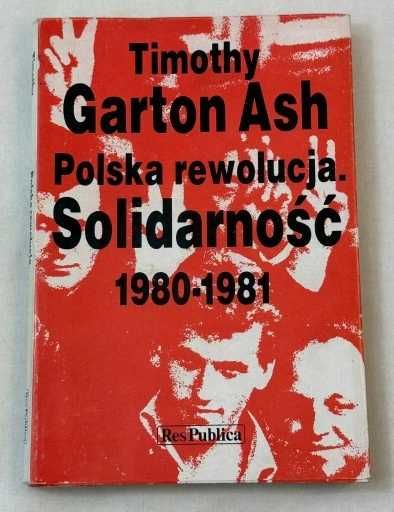 Polska rewolucja Solidarność Timothy Garton Ash