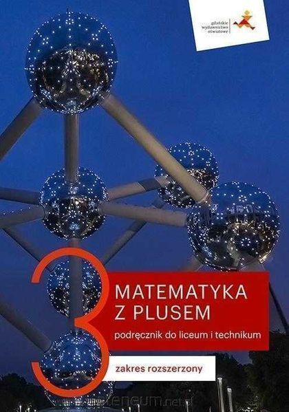 NOWA/ Matematyka z Plusem 3 podręcznik Rozszerzony GWO