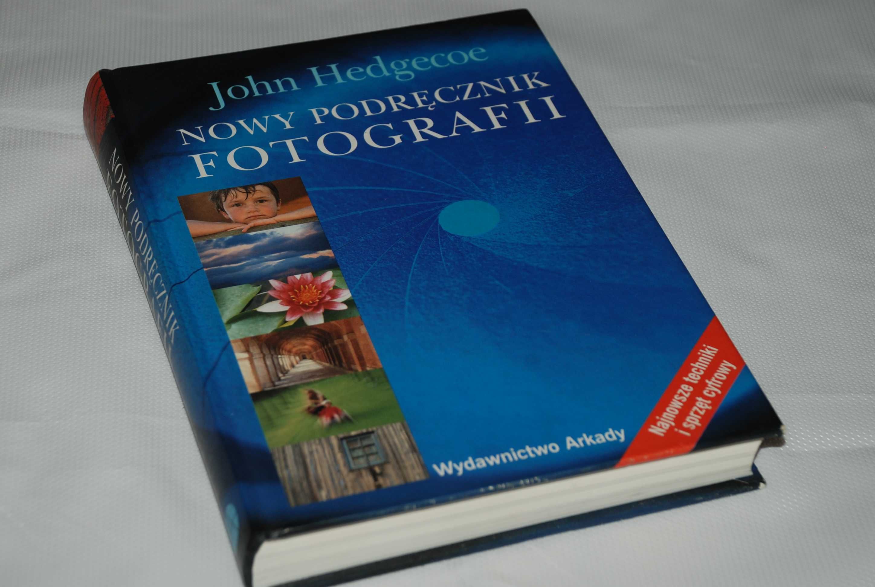 Nowy podręcznik fotografii - John Hedgecoe ++db!