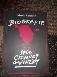 Biografie spod ciemnej gwiazdy - Marek Ruszczyc