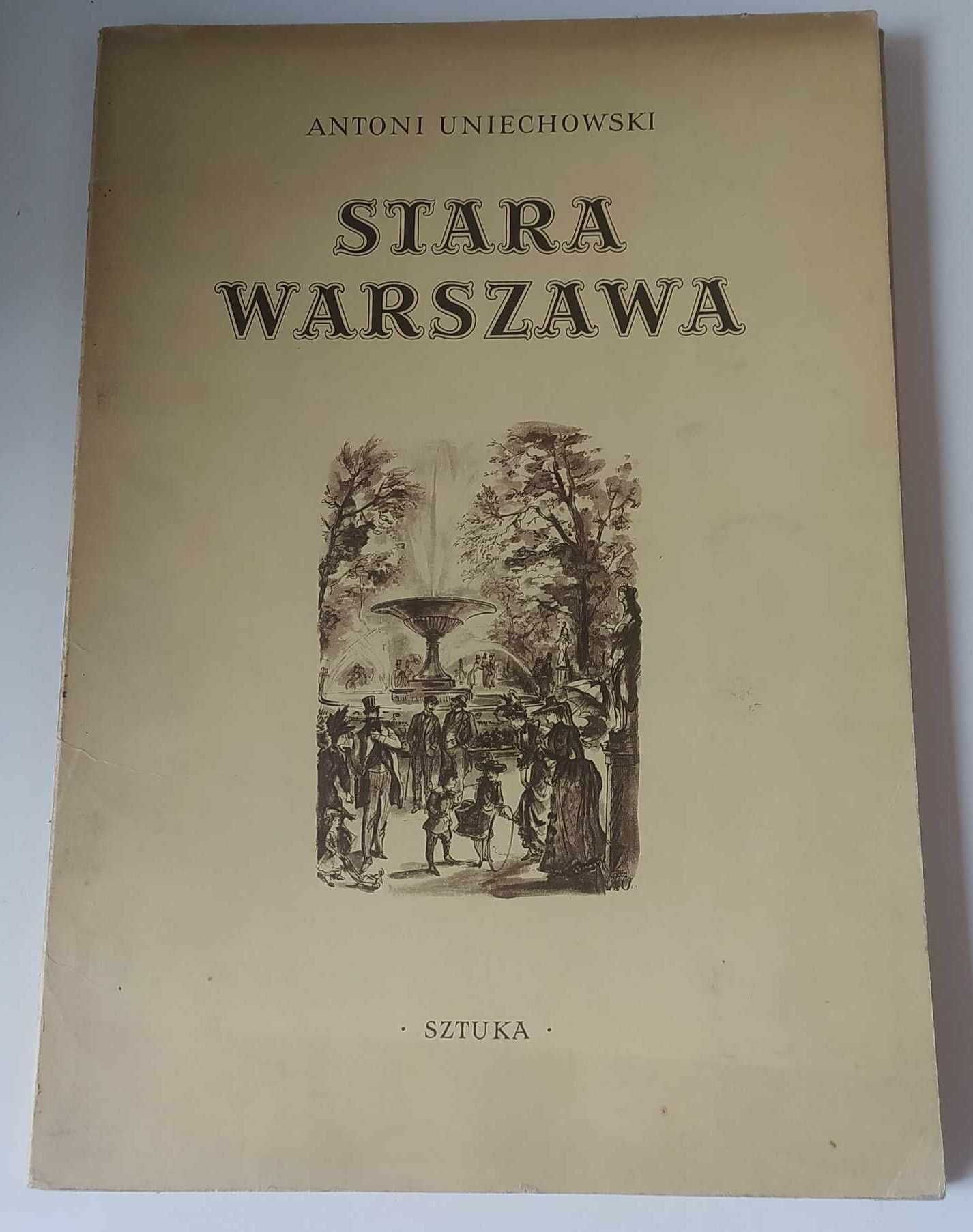 Stara Warszawa Antoni Uniechowski