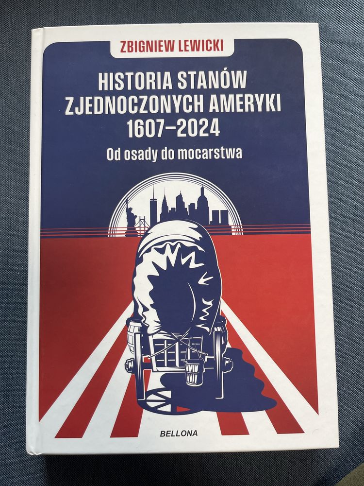 Historia Stanów Zjednoczonych 1607 - 2024 Zbigniew Lewicki