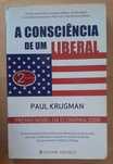 A consciência de um liberal - Paul Krugman - Nobel Economia 2008