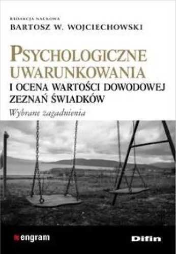 Psychologiczne uwarunkowania i ocena wartości. - Bartosz W. Wojciecho