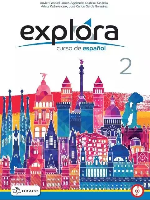 Explora 2. Curso de espanol. Podręcznik + kod QR. Draco