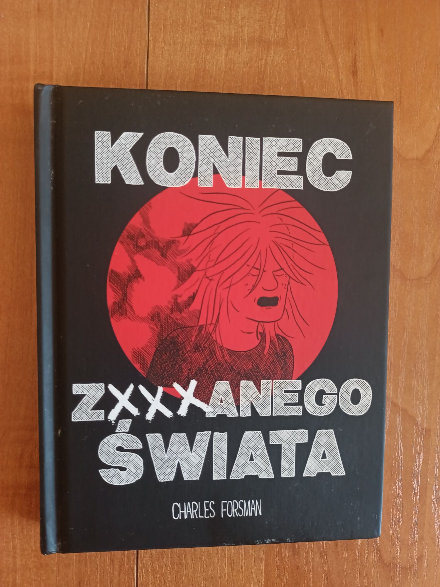 Koniec zxxxanego świata - Charles Forsman