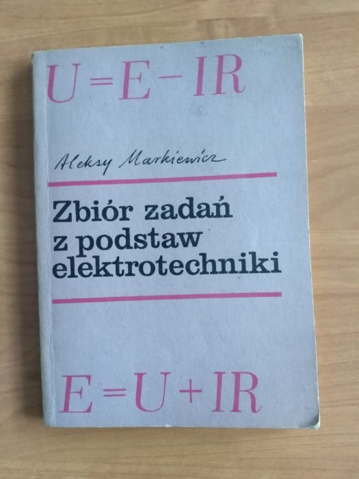 Zbiór zadań z podstaw elektrotechniki Aleksy Markiewicz