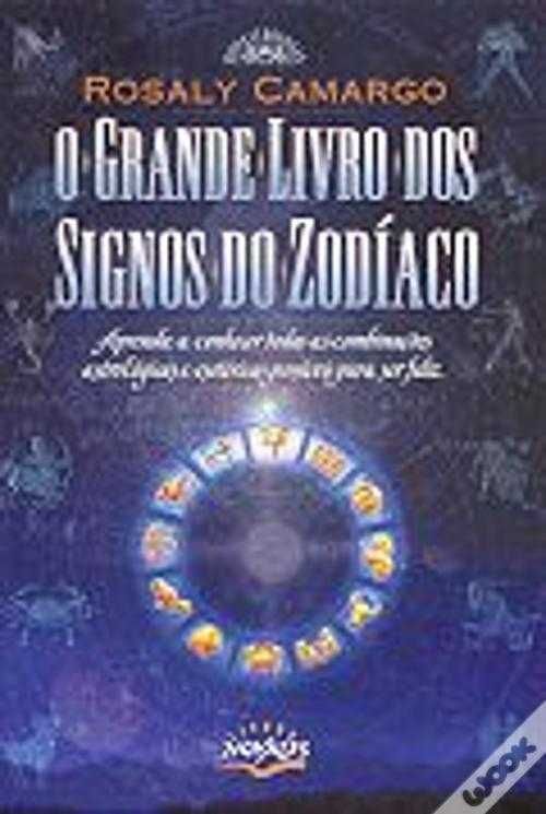 O Grande Livro dos Signos do Zodíaco de Rosaly Camargo (Portes grátis)