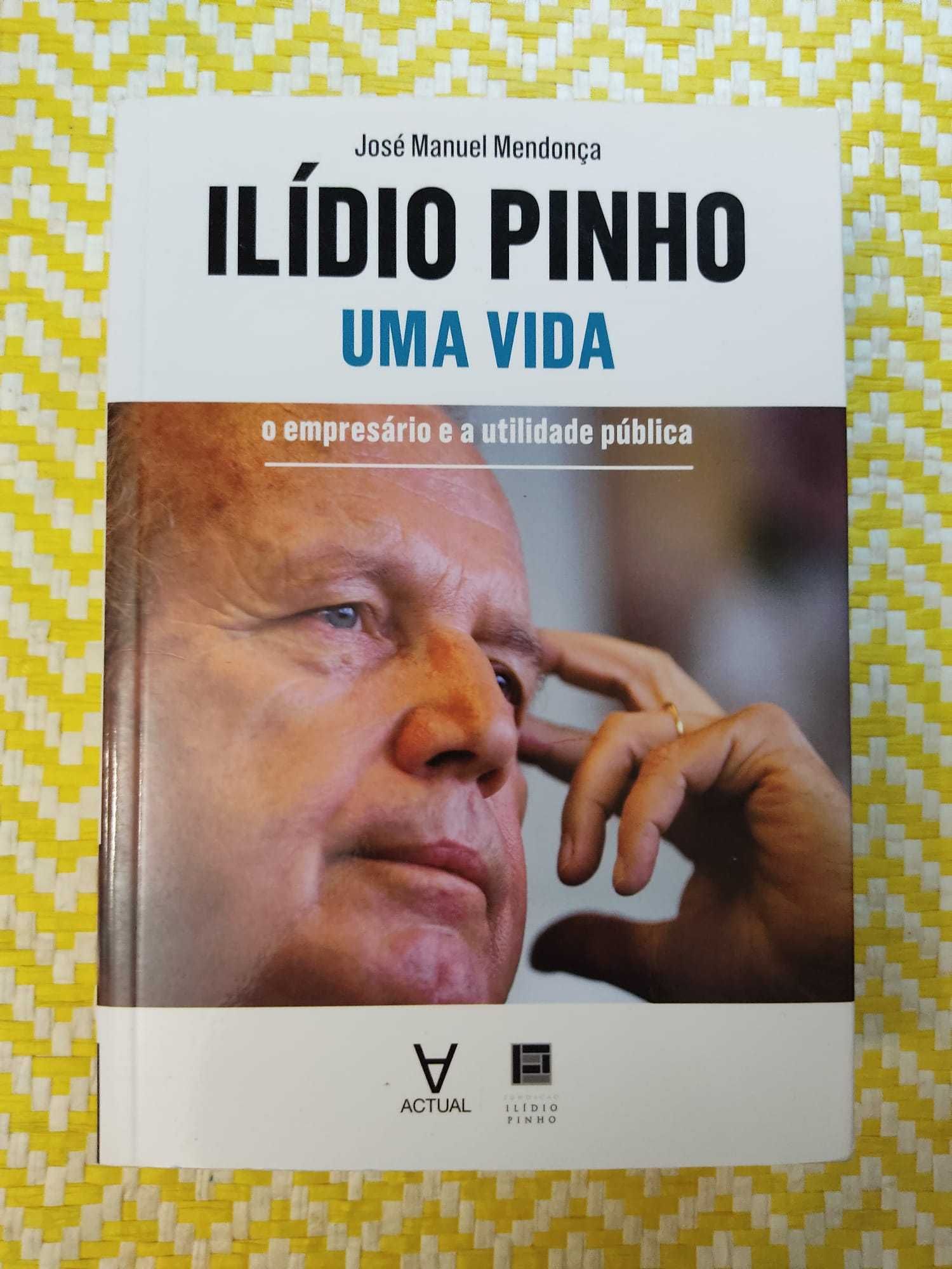 ILÍDIO PINHO - Uma Vida
O Empresário e a utilidade pública