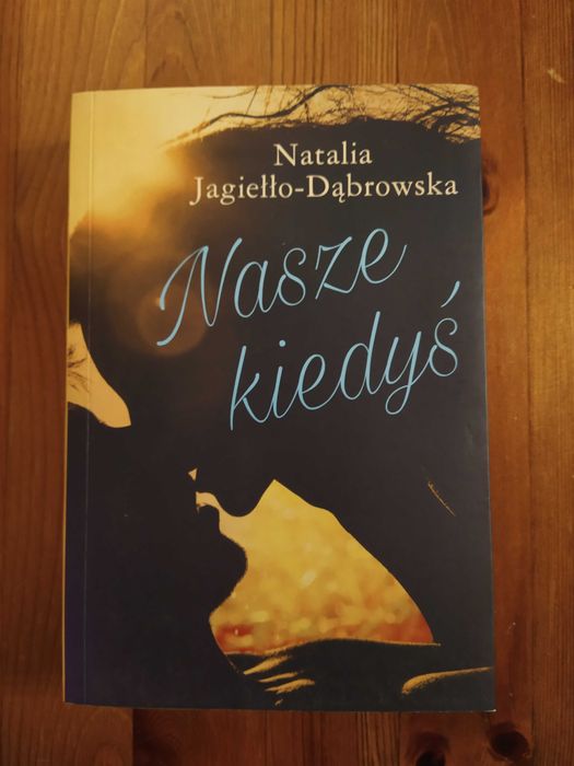 Nasze kiedyś - Jagiełło- Dąbrowska Natalia