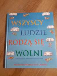 WSZYSCY LUDZIE RODZĄ SIĘ WOLNI Powszechna Deklaracja Praw Człowieka