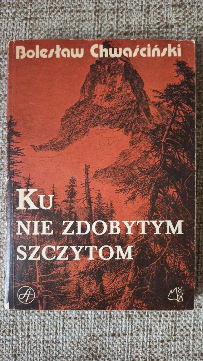 Ku nie zdobytym szczytom - Bolesław Chwaściński