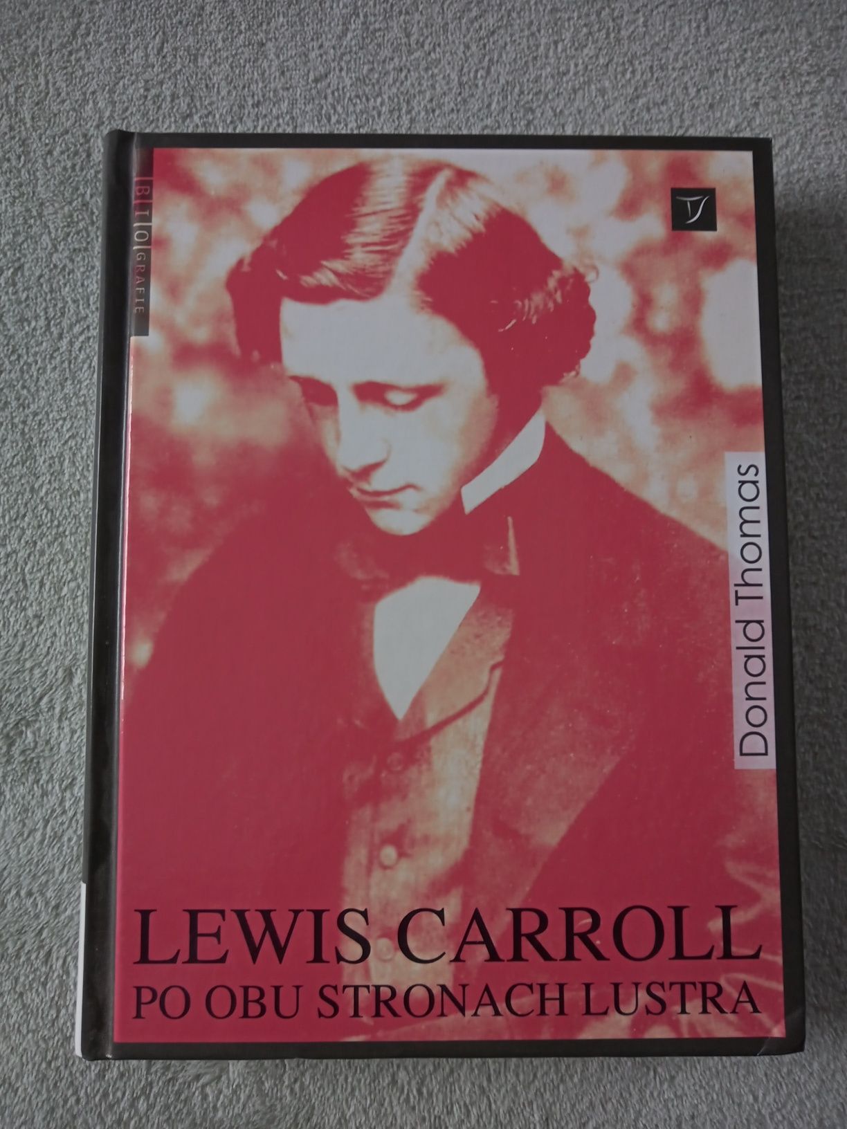 Donald Thomas - Lewis Carroll. Po obu stronach lustra