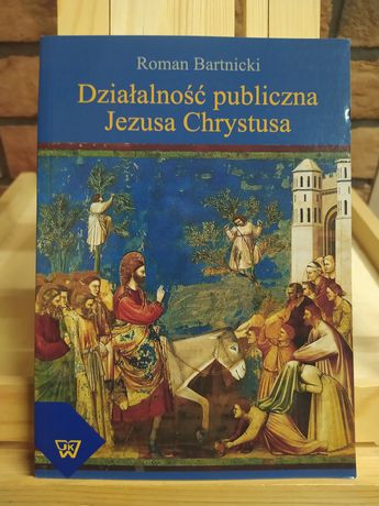 Działalność publiczna Jezusa Chrystusa. Roman Bartnicki (NOWA, 1szt.)