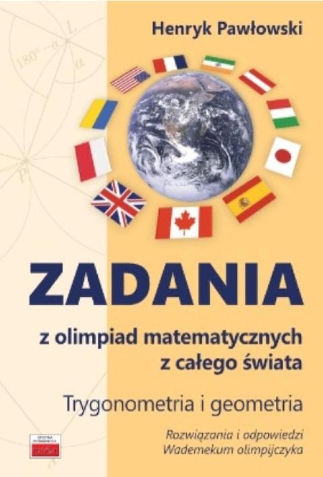 Zadania z olimpiad matematycznych. Trygonometria.. Henryk Pawłowski
