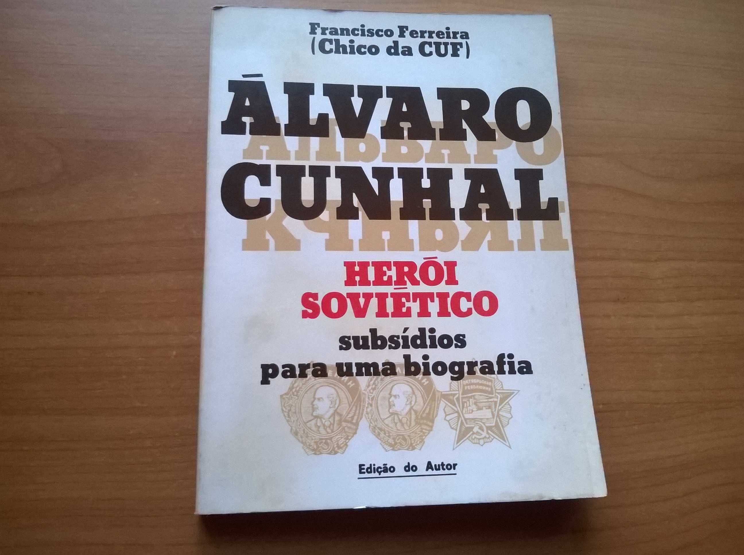 Álvaro Cunhal (Chico da Cuf) - Herói Soviético