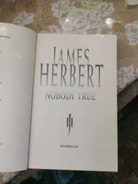 Nobody true. James Herbert