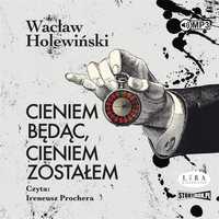 Cieniem Będąc, Cieniem Zostałem Audiobook