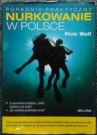 Wolf Piotr - Bezpieczne nurkowanie w Polsce, poradnik praktyczny