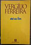 Livro de Vergílio Ferreira: Até ao Fim