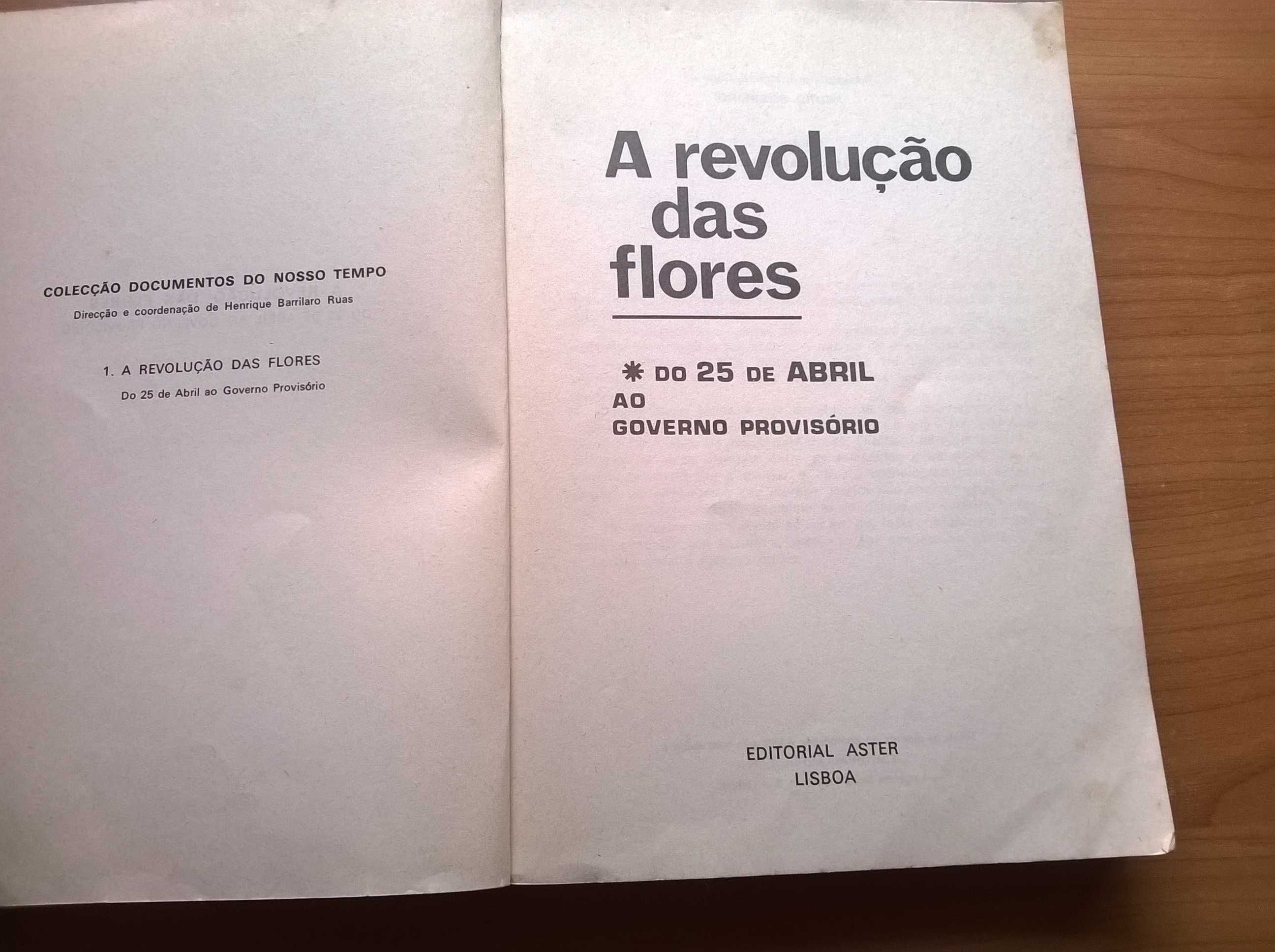 A Revolução das Flores * Do 25 de Abril ao Governo Provisório