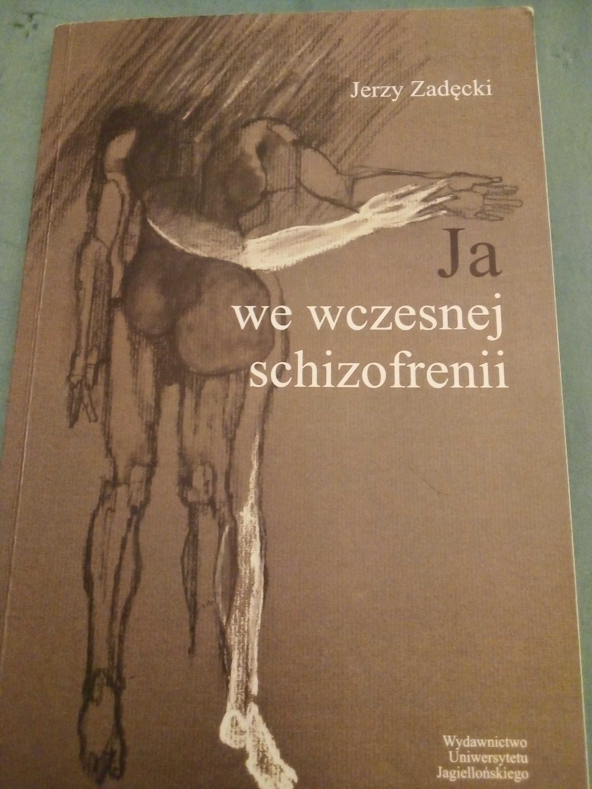 Ja we wczesnej schizofrenii, Jerzy Zadęcki, WUJ