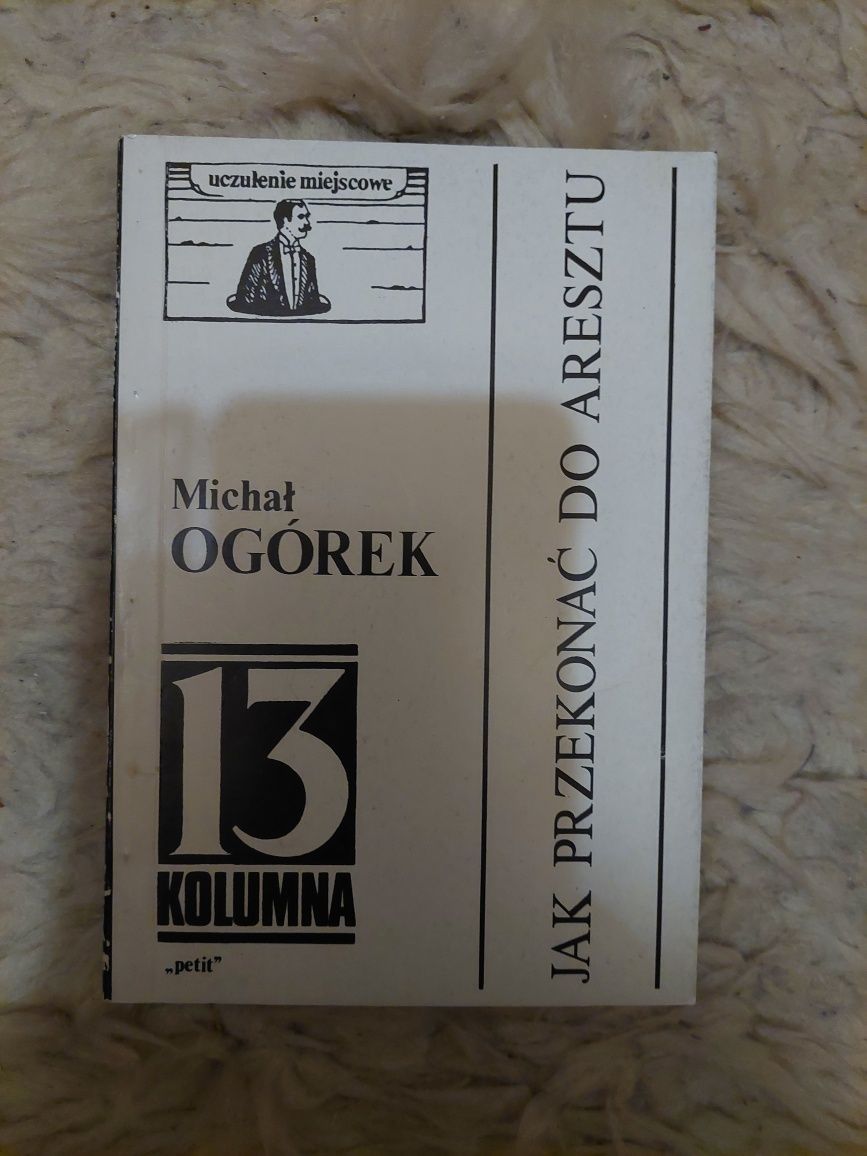 Książka/ Michał Ogórek / Jak przekonać do aresztu