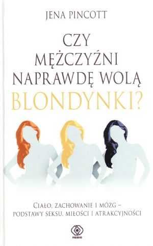 Czy mężczyźni naprawdę wolą blondynki Nowa Twarda