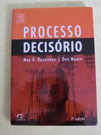 Processo Decisório
(7ª Edição)
de Don Moore e Max H. Bazerman