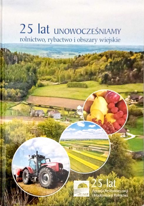 25 lat Agencji Restrukturyzacji i Modernizacji Rolnictwa