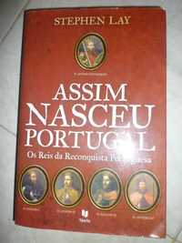 Assim Nasceu Portugal Os Reis da Reconquista Portuguesa de Stephen Lay