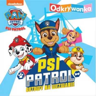 Psi Patrol. Odkrywanka. Psi Patrol gotowy... - praca zbiorowa