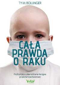 # Cała prawda o raku
Autor: Ty Bollinger