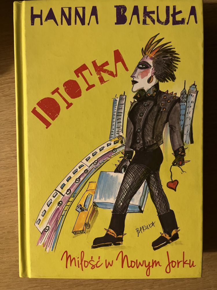 Hanna Bakuła - Idiotka, miłość w Nowym Jorki