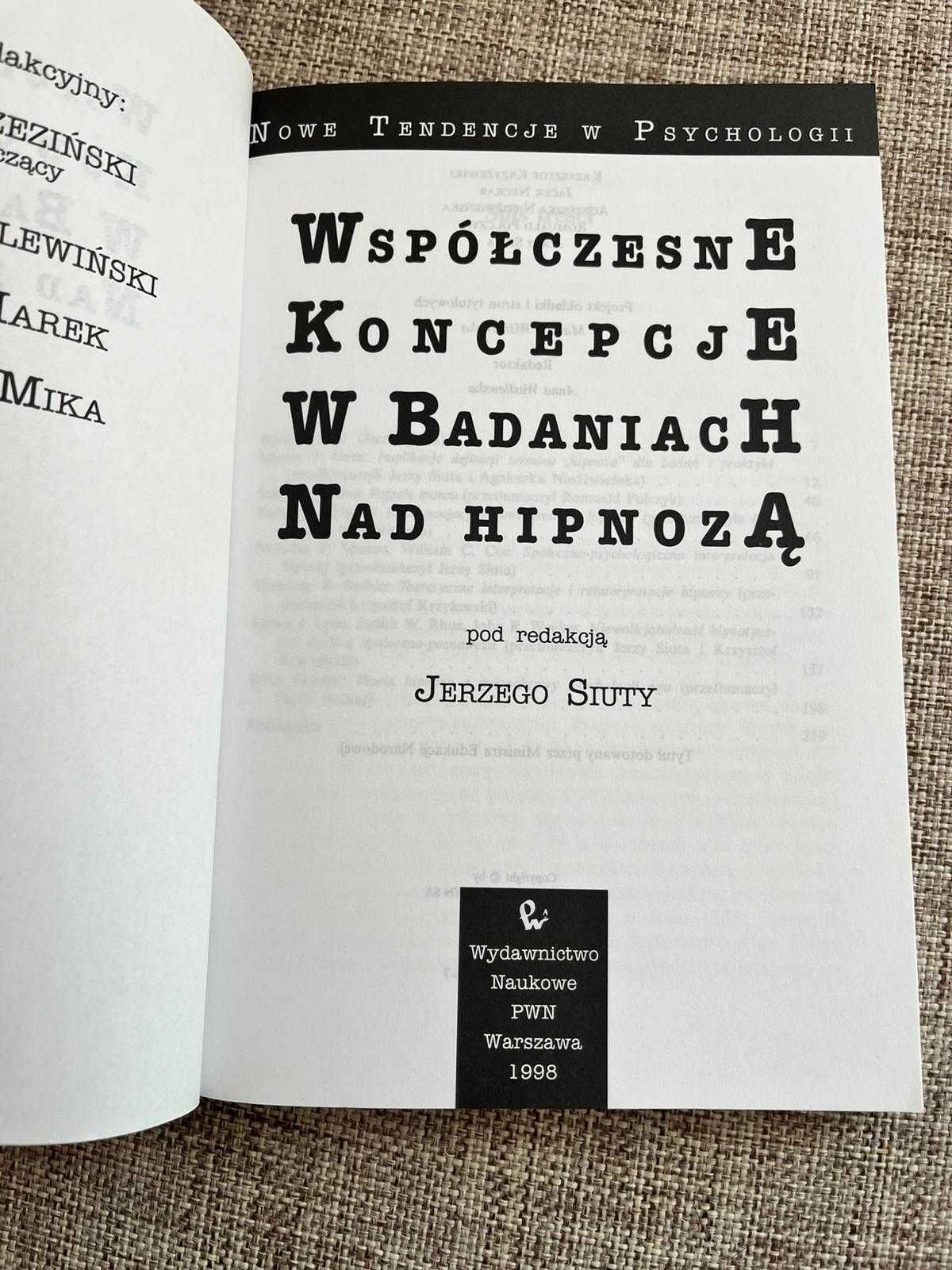 Współczesne Koncepcje w Badaniach nad Hipnozą pod red. Jerzego Siuty